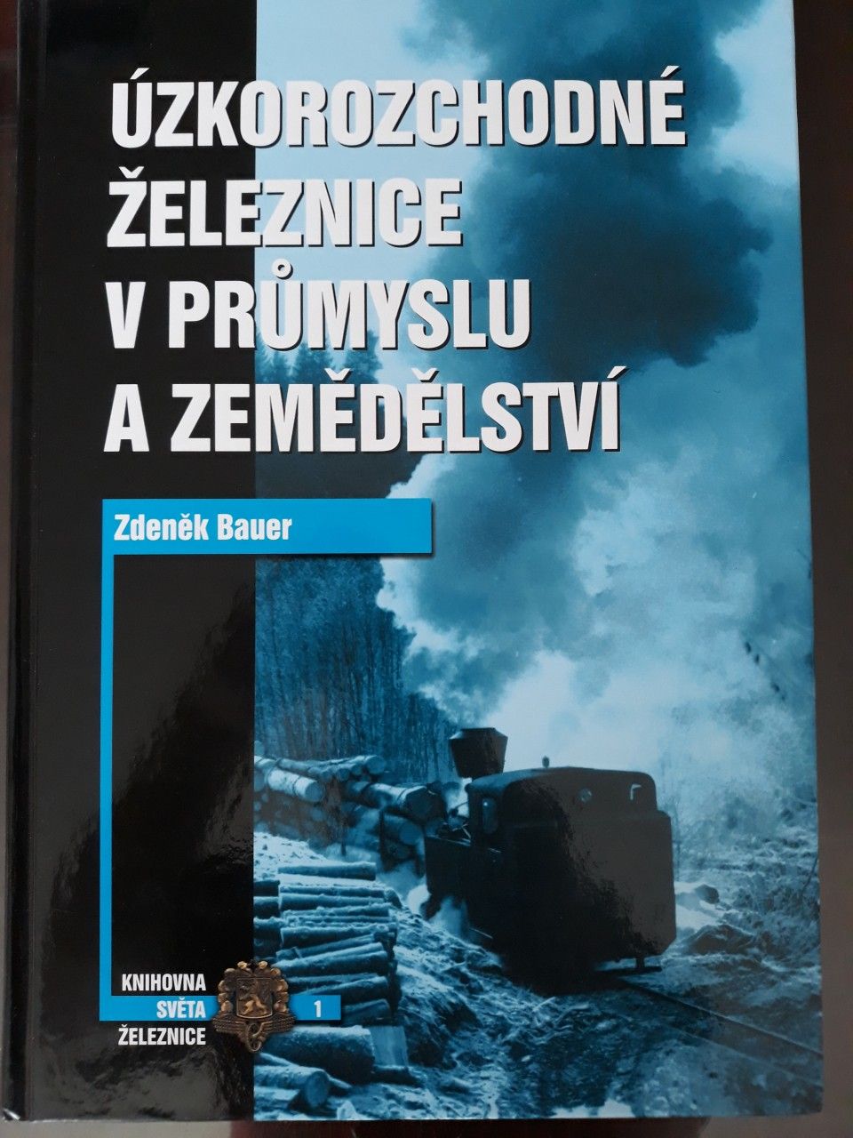 zkorozchodn eleznice v prmyslu a zemdlstv - Zdenk Bauer 2003