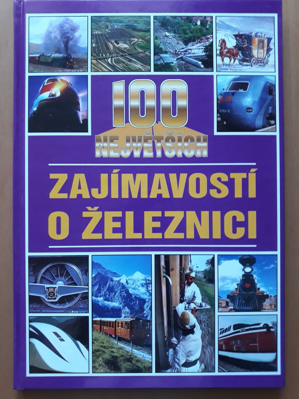 100 nejvtch zajmavost o eleznici - Jan Tma 2005